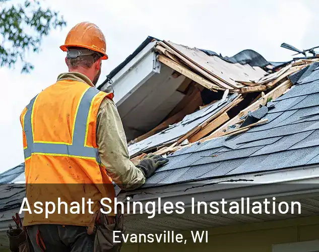  Asphalt Shingles Installation Evansville, WI