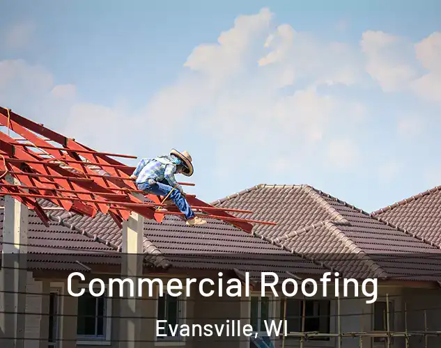  Commercial Roofing Evansville, WI