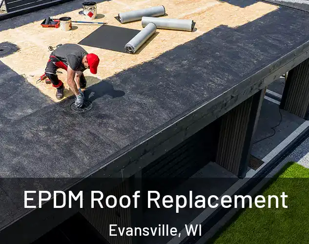  EPDM Roof Replacement Evansville, WI