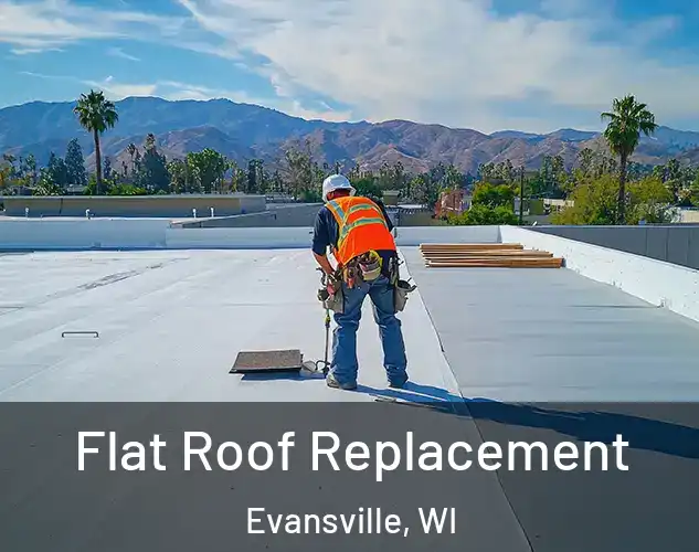  Flat Roof Replacement Evansville, WI