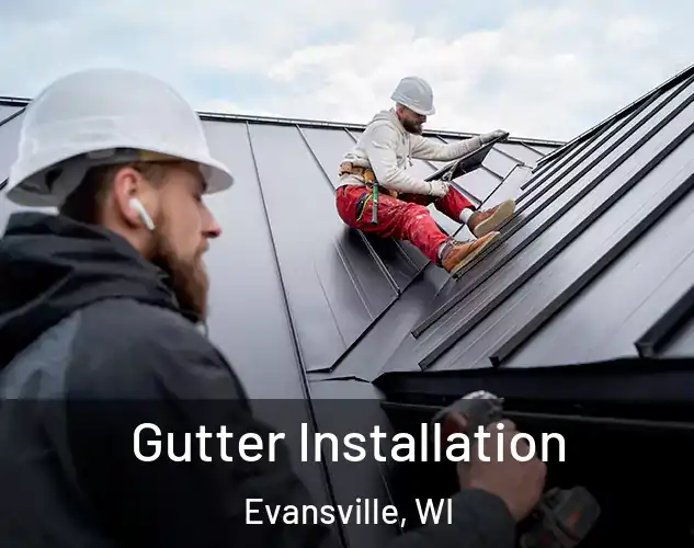  Gutter Installation Evansville, WI