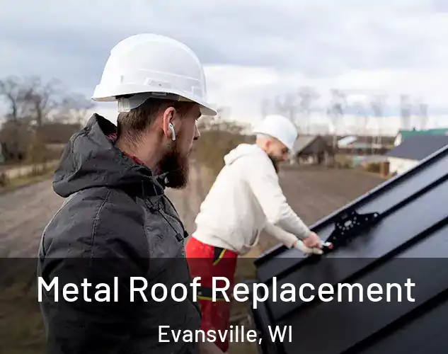  Metal Roof Replacement Evansville, WI