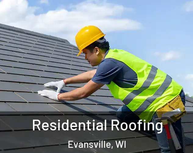 Residential Roofing Evansville, WI
