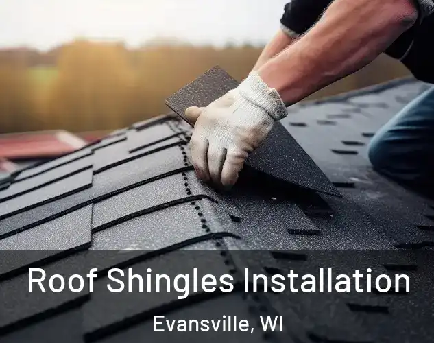  Roof Shingles Installation Evansville, WI