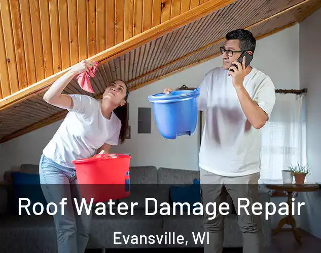  Roof Water Damage Repair Evansville, WI
