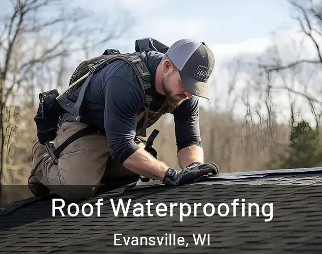  Roof Waterproofing Evansville, WI