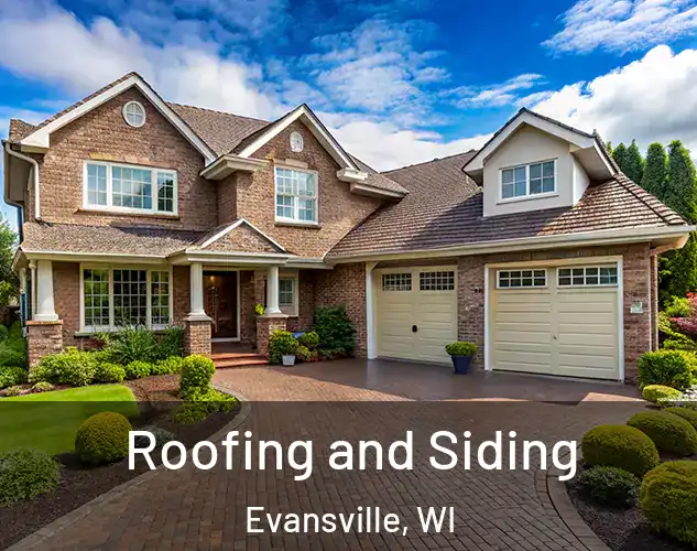  Roofing and Siding Evansville, WI