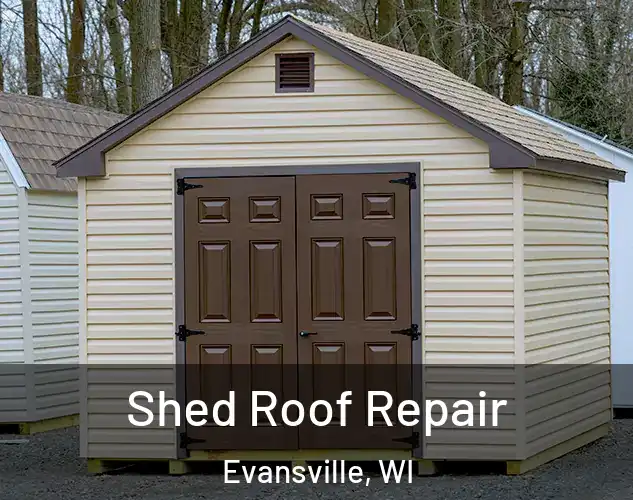  Shed Roof Repair Evansville, WI
