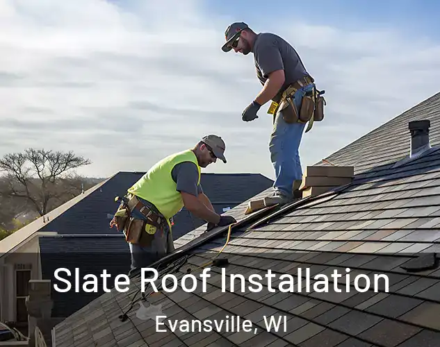  Slate Roof Installation Evansville, WI