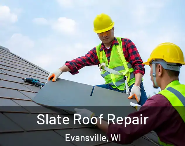  Slate Roof Repair Evansville, WI