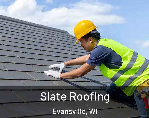  Slate Roofing Evansville, WI