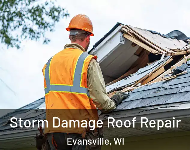  Storm Damage Roof Repair Evansville, WI