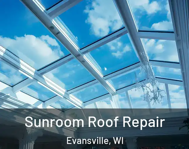  Sunroom Roof Repair Evansville, WI