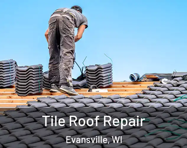  Tile Roof Repair Evansville, WI