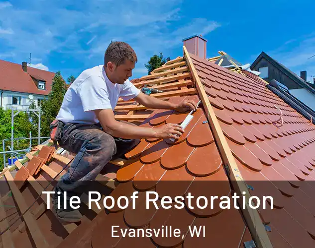  Tile Roof Restoration Evansville, WI