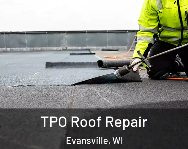  TPO Roof Repair Evansville, WI